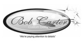 BOB CARTER CUSTOM DESIGN 