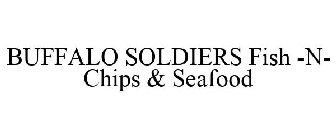 BUFFALO SOLDIERS FISH -N- CHIPS & SEAFOOD