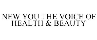 NEW YOU THE VOICE OF HEALTH & BEAUTY