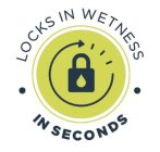 LOCKS IN WETNESS IN SECONDS