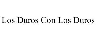 LOS DUROS CON LOS DUROS