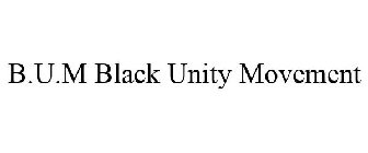 B.U.M BLACK UNITY MOVEMENT