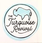 THE TURQUOISE REVIVAL