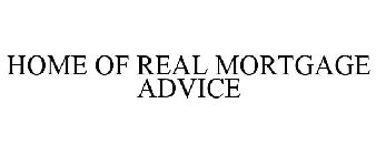 HOME OF REAL MORTGAGE ADVICE