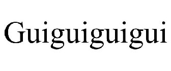 GUIGUIGUIGUI