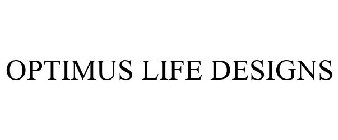 OPTIMUS LIFE DESIGNS