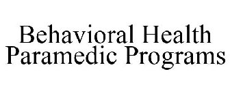 BEHAVIORAL HEALTH PARAMEDIC PROGRAMS