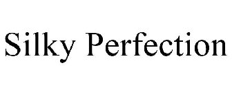 SILKY PERFECTION