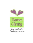 FLAMES OF GIVING ONE SMALL GIFT. TWO HAPPY HEARTS.