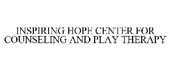 INSPIRING HOPE CENTER FOR COUNSELING AND PLAY THERAPY