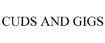 CUDS AND GIGS