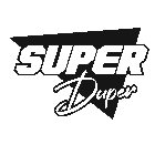 SUPER DUPER