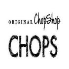 ORIGINAL CHOPSHOP CHOPS