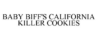 BABY BIFF'S CALIFORNIA KILLER COOKIES