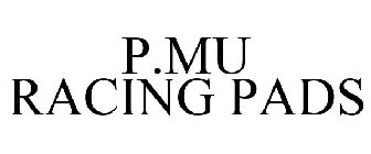 P.MU RACING PADS