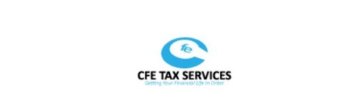 CFE CFE TAX SERVICES GETTING YOUR FINANCIAL LIFE IN ORDER