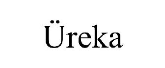 ÜREKA