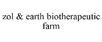 ZOL & EARTH BIOTHERAPEUTIC FARM