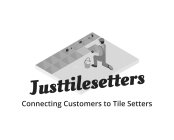 JUSTTILESETTERS CONNECTING CUSTOMERS TO TILE SETTERS