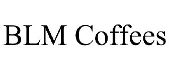 BLM COFFEES