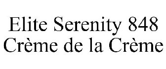 ELITE SERENITY 848 CRÈME DE LA CRÈME