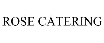 ROSE CATERING