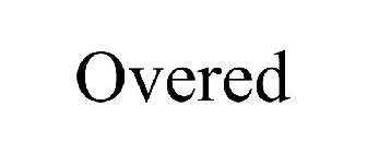 OVERED