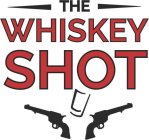 THE WHISKEY SHOT