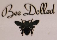 BEE DOLLED