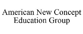 AMERICAN NEW CONCEPT EDUCATION GROUP