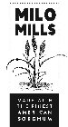 MILO MILLS MADE WITH THE FINEST AMERICAN SORGHUM