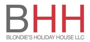BHH BLONDIE'S HOLIDAY HOUSE LLC