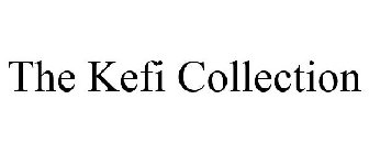 THE KEFI COLLECTION