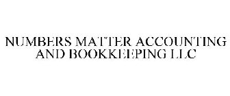 NUMBERS MATTER ACCOUNTING AND BOOKKEEPING LLC