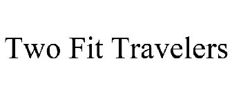 TWO FIT TRAVELERS