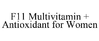 F11 MULTIVITAMIN + ANTIOXIDANT FOR WOMEN
