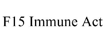 F15 IMMUNE ACT