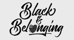 BLACK AND BELONGING