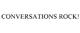 CONVERSATIONS ROCK!
