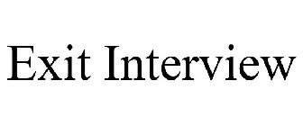 EXIT INTERVIEW