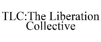 TLC:THE LIBERATION COLLECTIVE