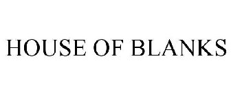 HOUSE OF BLANKS