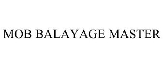MOB BALAYAGE MASTER