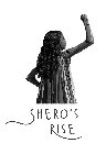 SHERO'S RISE