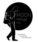 MOON REFUGE INC. YOUR HAVEN, YOUR HOME, YOUR NEW START.YOUR NEW START.