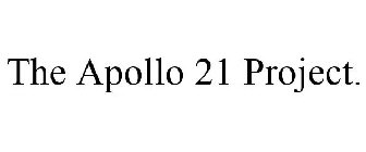 THE APOLLO 21 PROJECT.