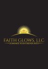 FAITH GLOWS, LLC DOMINATE YOUR FOREVER FAITH