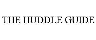 THE HUDDLE GUIDE