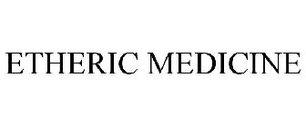 ETHERIC MEDICINE