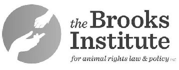 THE BROOKS INSTITUTE FOR ANIMAL RIGHTS LAW & POLICY INC.